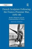 French Sculpture Following the Franco-Prussian War, 1870-80