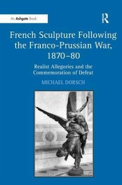 French Sculpture Following the Franco-Prussian War, 1870-80 - Dorsch, Michael