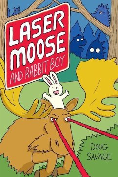 Laser Moose and Rabbit Boy - Savage, Doug