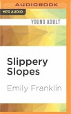 Slippery Slopes