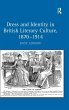 Dress and Identity in British Literary... - Bild 1
