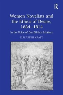 Women Novelists and the Ethics of Desire, 1684-1814 - Kraft, Elizabeth
