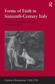 Forms of Faith in Sixteenth-Century Italy