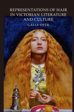 Representations of Hair in Victorian Literature and Culture - Ofek, Galia