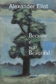 Because it was Beautiful: My Life and Loves