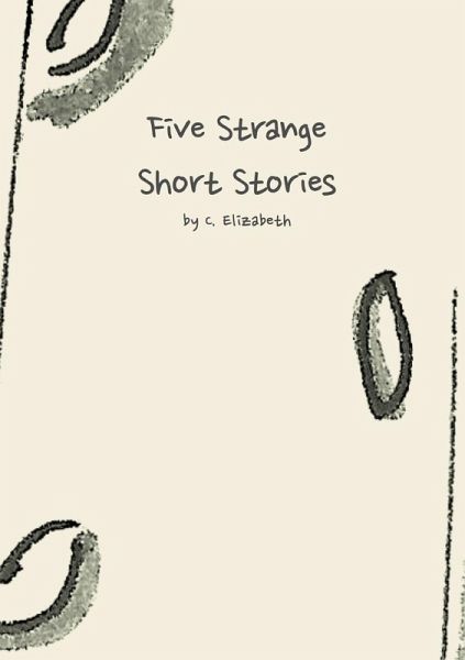 Five Strange Short Stories Five Strange Short Stories