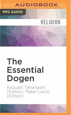 The Essential Dogen: Writings of the Great Zen Master - Tanahashi (Editor), Kazuaki; Levitt (Editor), Peter