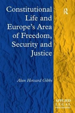 Constitutional Life and Europe's Area of Freedom, Security and Justice - Gibbs, Alun Howard