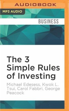 The 3 Simple Rules of Investing: Why Everything You've Heard about Investing Is Wrong - And What to Do Instead - Edesess, Michael; Tsui, Kwok L.; Fabbri, Carol