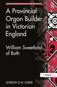 A Provincial Organ Builder in Victorian England - Curtis, Gordon D W