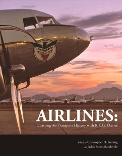 Airlines: Charting Air Transport History with R.E.G. Davies - Sterling, Christopher H.