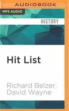 Hit List: An In-Depth Investigation Into the Mysterious Deaths of Witnesses to the JFK Assassination - Belzer, Richard; Wayne, David