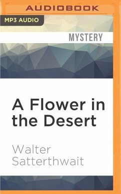 A Flower in the Desert - Satterthwait, Walter