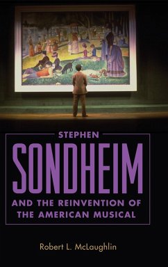 Stephen Sondheim and the Reinvention of the American Musical - McLaughlin, Robert L