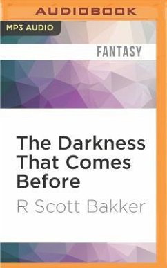 The Darkness That Comes Before - Bakker, R. Scott