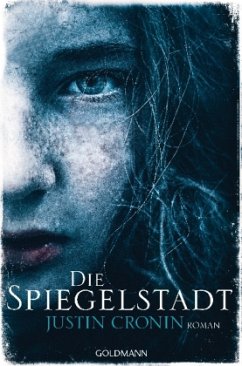 Die Spiegelstadt / Passage Trilogie Bd.3 - Cronin, Justin