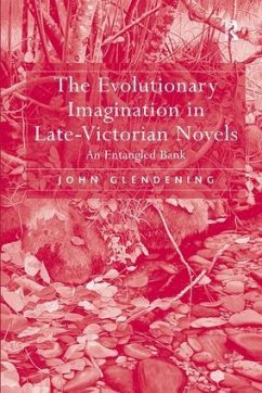 The Evolutionary Imagination in Late-Victorian Novels - Glendening, John