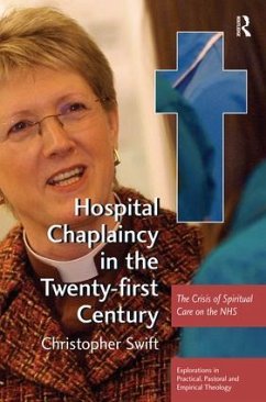 Hospital Chaplaincy in the Twenty-first Century - Swift, Christopher
