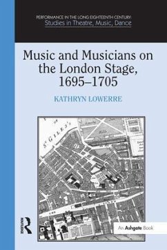 Music and Musicians on the London Stage, 1695-1705 - Lowerre, Kathryn