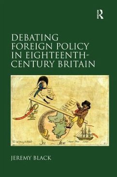 Debating Foreign Policy in Eighteenth-Century Britain - Black, Jeremy