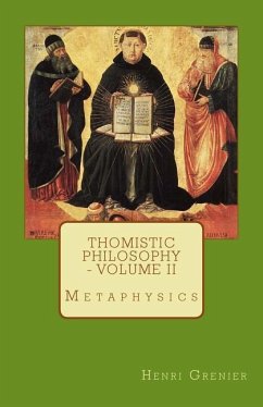 Thomistic Philosophy - Volume II: Metaphysics - Grenier, Henri