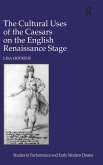 The Cultural Uses of the Caesars on the English Renaissance Stage