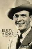Eddy Arnold: His Life and Times