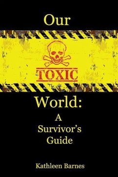 Our Toxic World: A Survivor's Guide - Barnes, Kathleen