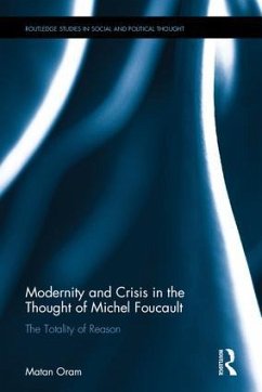 Modernity and Crisis in the Thought of Michel Foucault - Oram, Matan