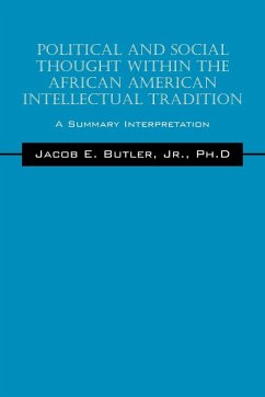 Political and Social Thought Within the African American Intellectual Tradition - Butler Jr, Jacob E Political and Social Thought Within the African American Intellectual Tradition - Butler Jr, Jacob E