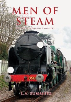 Men of Steam: Britain's Locomotive Engineers - Summers, L. A.