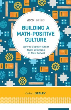 Building a Math-Positive Culture - Seeley, Cathy L