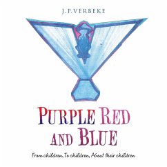 Purple Red and Blue: From children, To children, About their children - J. P. Verbeke