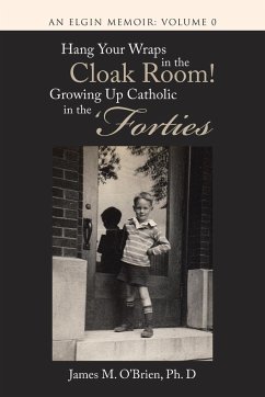 Hang Your Wraps in the Cloak Room! Growing Up Catholic in the 'Forties