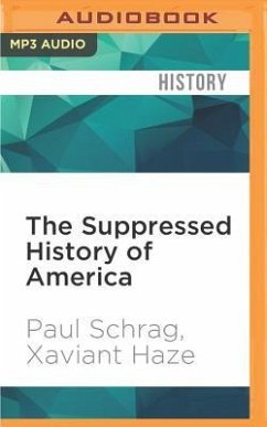 The Suppressed History of America - Schrag, Paul; Haze, Xaviant
