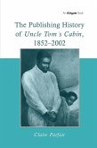 The Publishing History of Uncle Tom's Cabin, 1852-2002