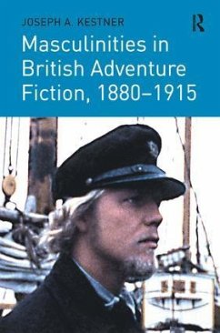 Masculinities in British Adventure Fiction, 1880-1915 - Kestner, Joseph A