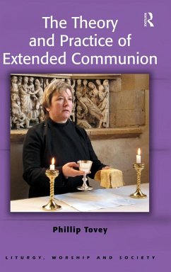 The Theory and Practice of Extended Communion - Tovey, Phillip