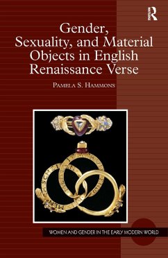 Gender, Sexuality, and Material Objects in English Renaissance Verse - Hammons, Pamela S