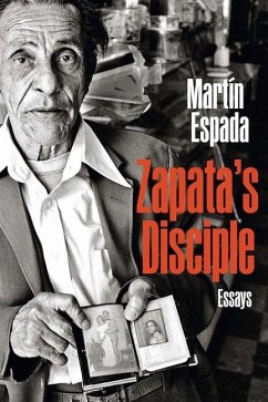 Zapata's Disciple: Essays - Espada, Martín