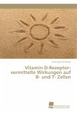 Vitamin D-Rezeptor-vermittelte Wirkungen auf B- und T- Zellen