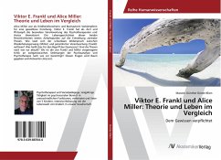 Viktor E. Frankl und Alice Miller: Theorie und Leben im Vergleich - Dürrer-Klien, Marwin Günther