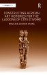 Constructing African Art Histories for... - Bild 1