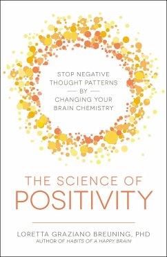 The Science of Positivity - Breuning, Loretta Graziano
