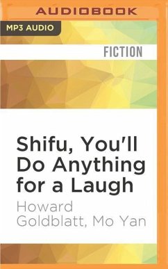 Shifu, You'll Do Anything for a Laugh - Goldblatt, Howard; Yan, Mo