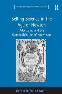 Selling Science in the Age of Newton - Wigelsworth, Jeffrey R