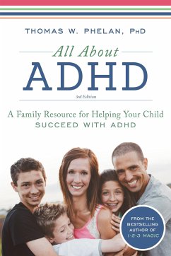 All about ADHD: A Family Resource for Helping Your Child Succeed with ADHD - Phelan, Thomas