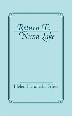Return To Nuna Lake - Friess, Helen Hendricks