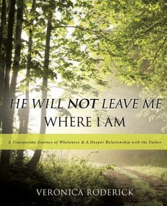 He Will Not Leave Me Where I Am - Roderick, Veronica