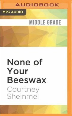 None of Your Beeswax - Sheinmel, Courtney